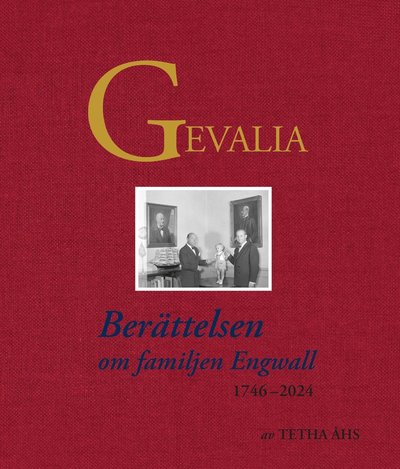 Cover for Tetha Åhs · Gevalia : berättelsen om familjen Engwall 1746-2024 (Hardcover Book) (2024)