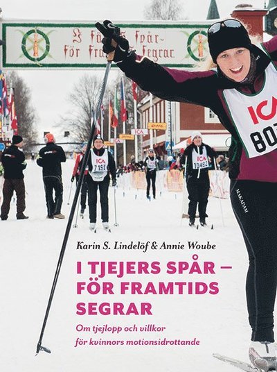 Annie Woube · I tjejers spår - för framtids segrar : om tjejlopp och villkor för kvinnors motionsidrottande (Bog) (2019)