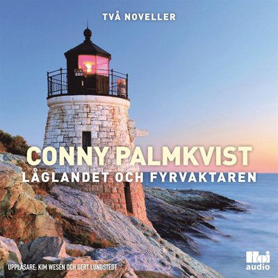 Cover for Conny Palmkvist · Låglandet och Fyrvaktaren (Lydbok (MP3)) (2018)