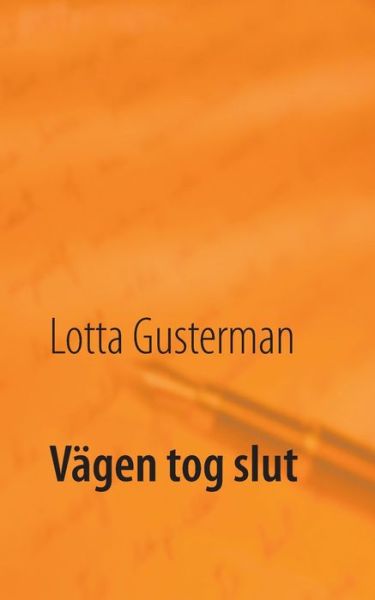 Cover for Lotta Gusterman · Vagen tog slut (Paperback Book) (2021)