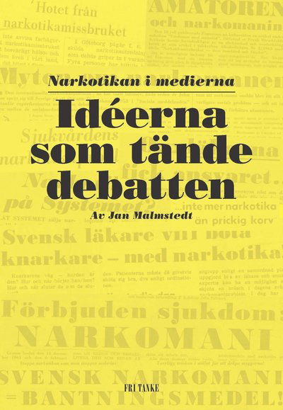 Cover for Michael Wall · Idéerna som tände debatten : narkotikan i medierna (Bound Book) (2015)