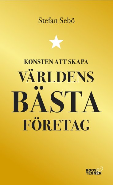 Cover for Stefan Sebö · Konsten att skapa världens bästa företag (Paperback Book) (2019)