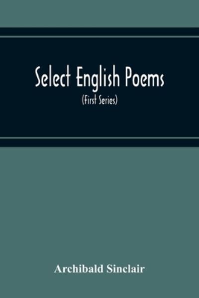 Cover for Archibald Sinclair · Select English Poems (Paperback Book) (2020)