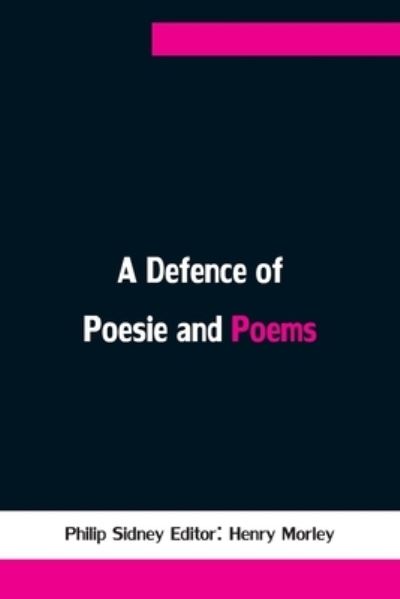 Cover for Philip Sidney · A Defence of Poesie and Poems (Paperback Bog) (2021)