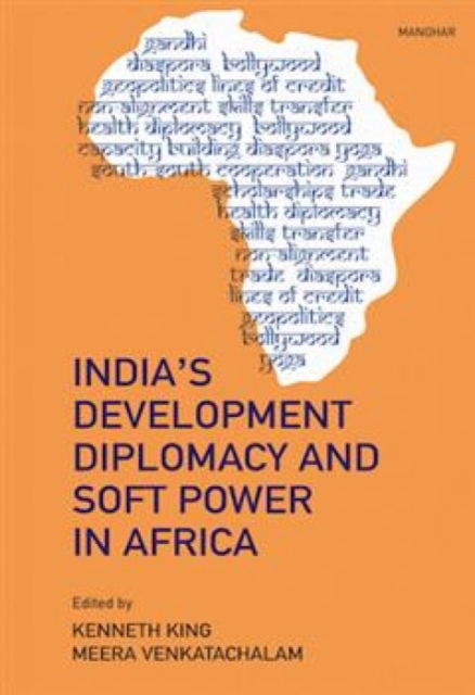 Cover for Kenneth King · India's Development Diplomacy and Soft Power in Africa (Hardcover Book) (2024)