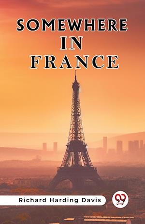 Cover for Richard Harding Davis · Somewhere In France (Paperback Book) (2024)