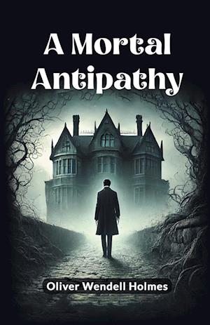 Cover for Oliver Wendell Holmes · A Mortal Antipathy (Edition2024) (Paperback Book) (2024)