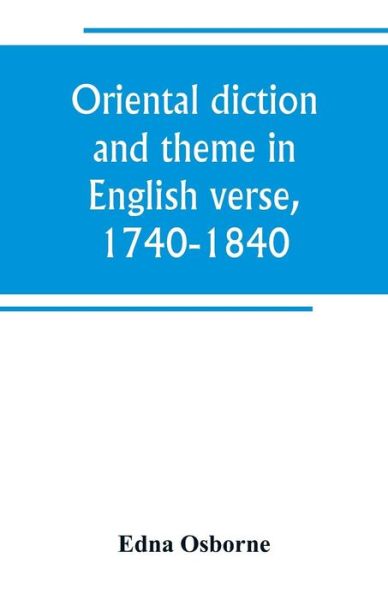 Cover for Edna Osborne · Oriental diction and theme in English verse, 1740-1840 (Paperback Book) (2019)