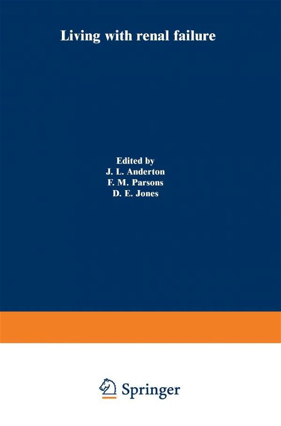 Cover for J L Anderton · Living with renal failure: Proceedings of a Multidisciplinary Symposium held at the University of Stirling, 7-8 July, 1977 (Paperback Bog) [Softcover reprint of the original 1st ed. 1978 edition] (2012)
