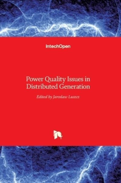 Cover for Jaroslaw Luszcz · Power Quality Issues in Distributed Generation (Hardcover Book) (2015)