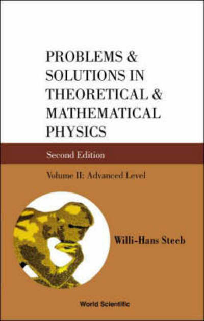 Cover for Willi-hans Steeb · Problems and Solutions in Theoretical &amp; Mathematical Physics: Advanced Level (Paperback Book) (2003)