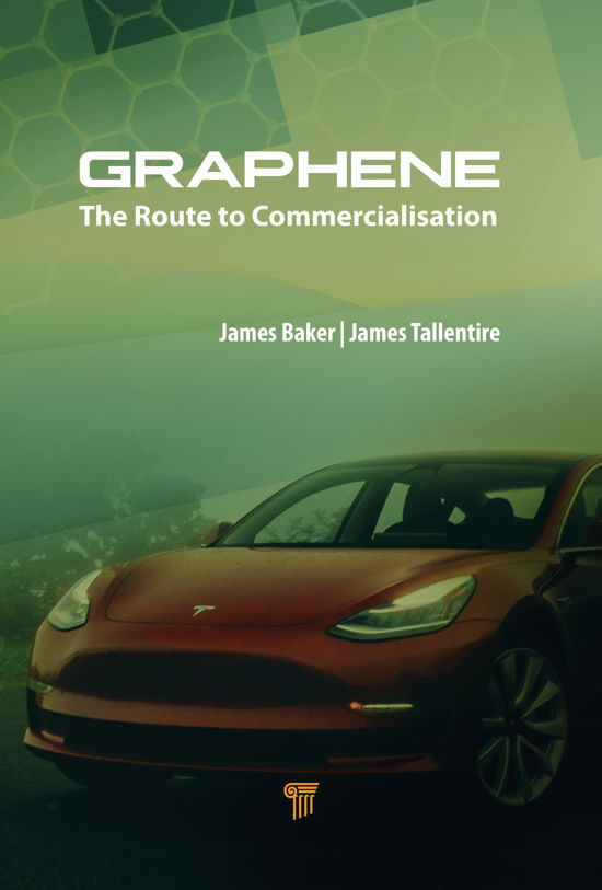 Cover for Baker, James (The University of Manchester, United Kingdom) · Graphene: The Route to Commercialisation (Hardcover bog) (2022)