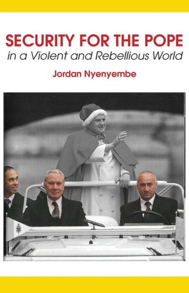 Cover for Jordan Nyenyembe · Security for the Pope. in a Violent and Rebellious World (Paperback Book) (2013)