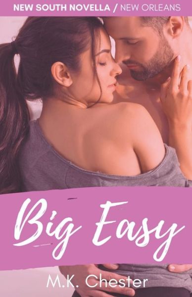 Cover for M K Chester · Big Easy - New South Romance (Pocketbok) (2021)