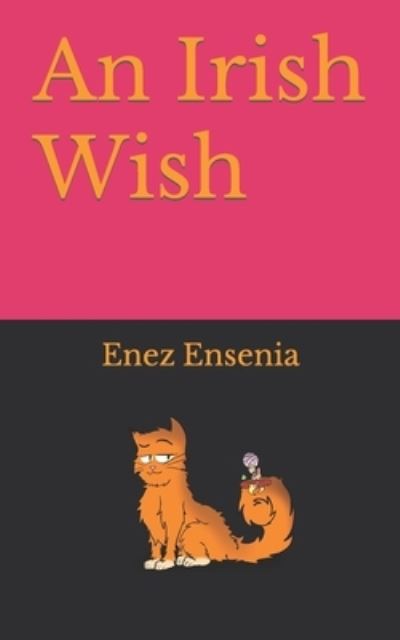 Cover for Enez Ensenia · An Irish Wish (Paperback Book) (2021)