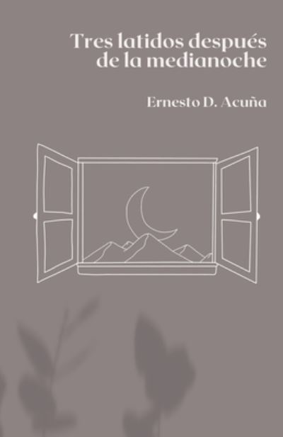 Cover for Ernesto D Acuna · Tres latidos despues de la medianoche (Paperback Book) (2021)