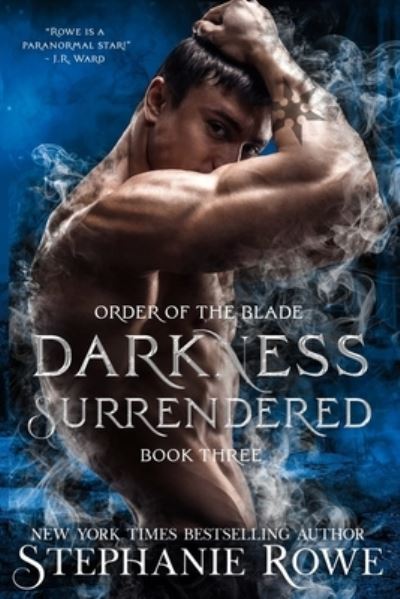 Darkness Surrendered (Order of the Blade) - Stephanie Rowe - Books - Independently Published - 9798546114879 - July 29, 2021