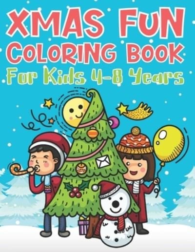Cover for Bee Art Press · Xmas Fun Coloring Book For Kids 4-8 Years (Pocketbok) (2020)