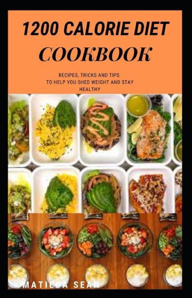 Cover for Matilda Sean · 1200 Calorie Diet Cookbook (Paperback Book) (2020)