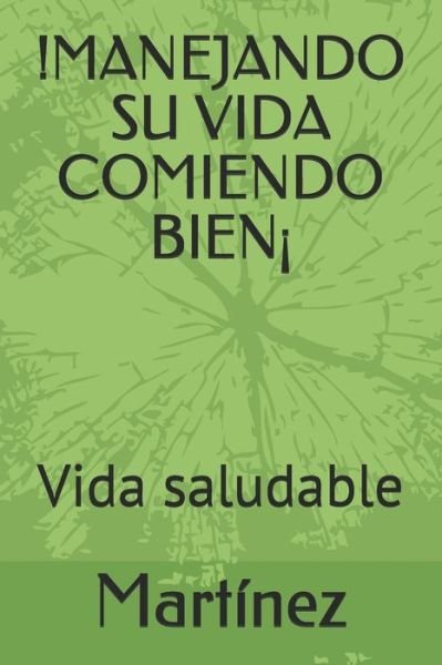 Cover for Martinez · !manejando Su Vida Comiendo Bien! (Paperback Bog) (2020)