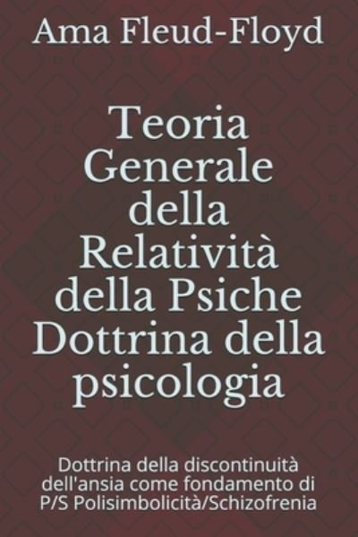 Cover for Ama Fleud-Floyd · Teoria Generale della Relativita della Psiche Dottrina della psicologia (Paperback Book) (2020)
