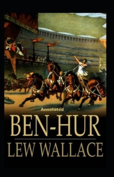 Cover for Lewis Wallace · Ben-Hur -A Tale of the Christ Annotated (Paperback Book) (2020)