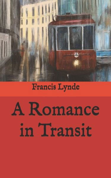 Cover for Francis Lynde · A Romance in Transit (Paperback Book) (2020)