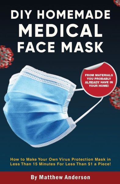 Cover for Matthew Anderson · DIY Homemade Medical Face Mask (Paperback Book) (2020)