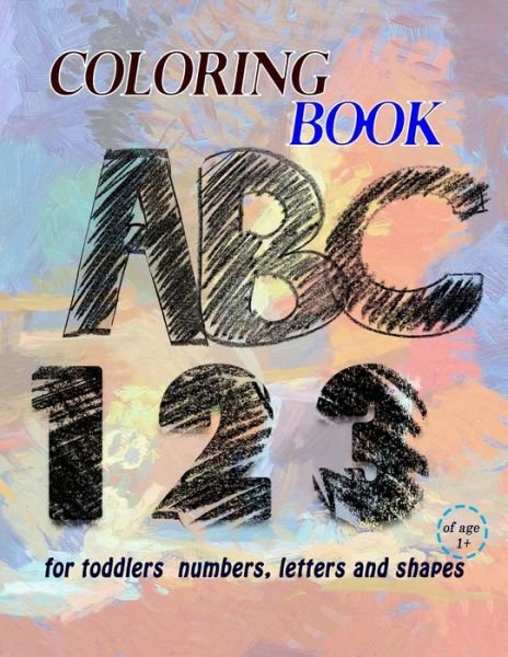 Cover for Eisaa Eisaa · Coloring book for toddlers numbers, letters and shapes (Paperback Bog) (2020)