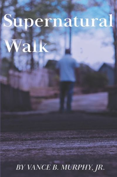 Cover for Vance Murphy · Supernatural Walk (Paperback Book) (2020)