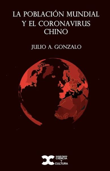 Cover for Julio A Gonzalo · La poblacion mundial y el coronavirus chino (Paperback Book) (2020)