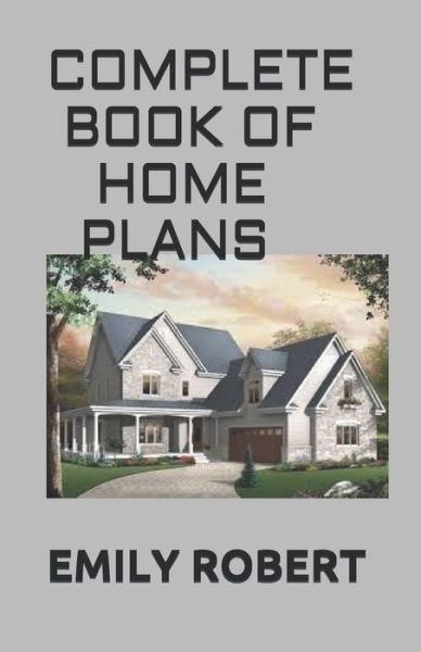 Cover for Emily Robert · Complete Book of Home Plans (Paperback Book) (2020)