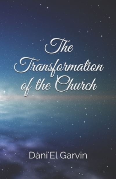 Cover for Dani'el Garvin · The Transformation of the Church (Paperback Book) (2020)