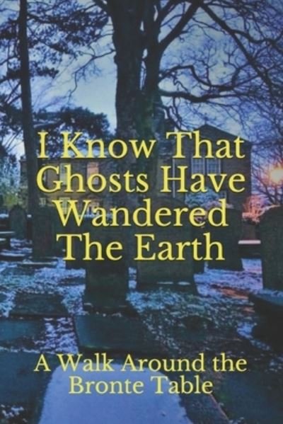 Cover for Kay Adkins · I Know That Ghosts Have Wandered The Earth (Pocketbok) (2020)