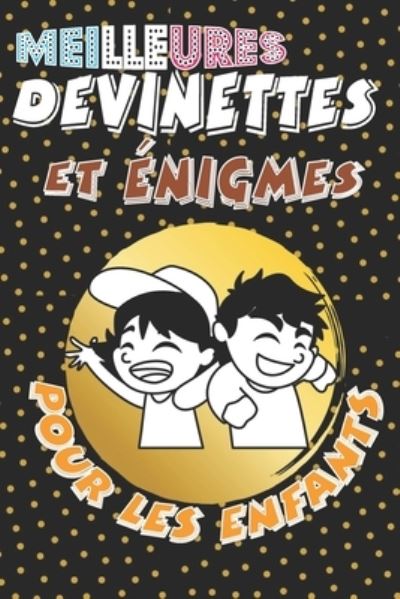 Cover for Mateo Alvaros Teams · Meilleures Devinettes et enigmes pour les enfants (Paperback Book) (2021)