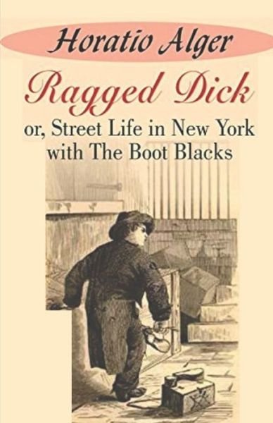 Cover for Horatio Alger · Ragged Dick; or, Street Life in New York with the Boot Blacks (Paperback Book) (2021)