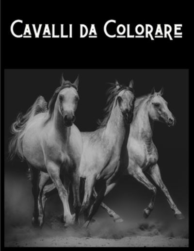 Cover for Edizione Pagina Da Colorare Art · Cavalli da Colorare (Paperback Book) (2021)