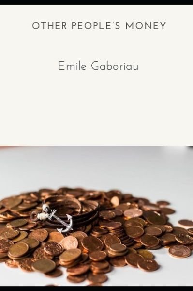 Cover for Emile Gaboriau · OTHER PEOPLE'S MONEY (Annotated) (Paperback Book) (2021)