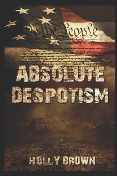 Cover for Holly Brown · Absolute Despotism - Supremacy Rising (Paperback Book) (2013)