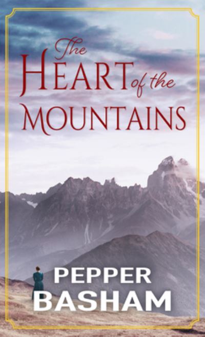 Cover for Pepper Basham · Heart of the Mountains (Book) (2022)