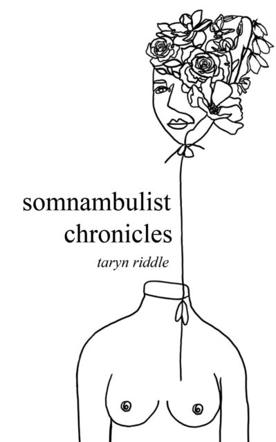 Somnambulist Chronicles - Taryn Riddle - Livros - Austin Macauley Publishers LLC - 9798889105879 - 6 de dezembro de 2024