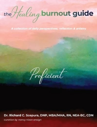 Cover for Richard C Scepura · The Healing Burnout Guide: A Collection of Daily Perspectives, Reflection, and Artistry - Proficient (Inbunden Bok) (2022)