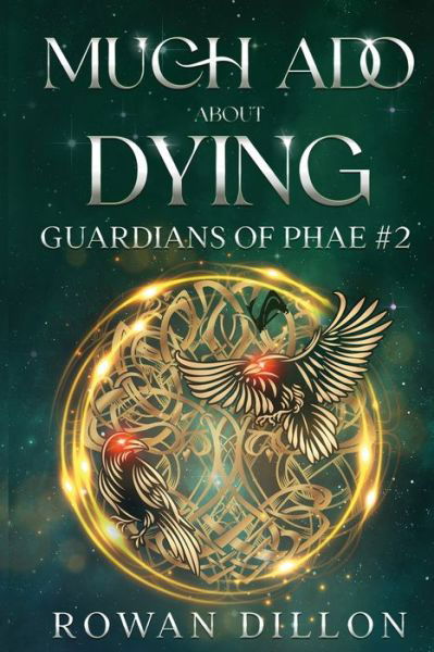 Cover for Rowan Dillon · Much Ado About Dying: An Irish Urban Fantasy Novel - Guardians of the Phae (Paperback Book) (2022)