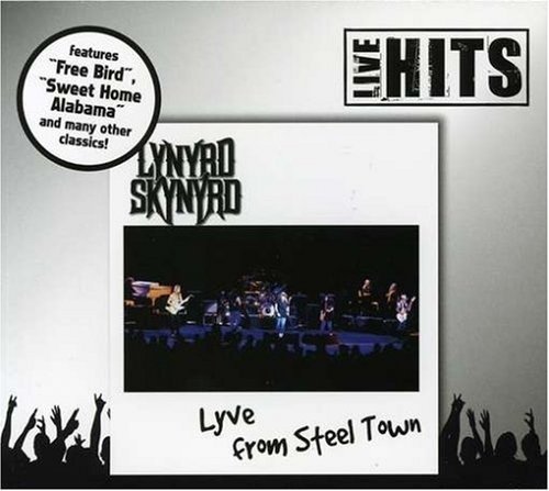Lyve in Steel Town - Lynyrd Skynyrd - Musiikki - UNIVERSAL MUSIC - 0075597942880 - tiistai 3. huhtikuuta 2007