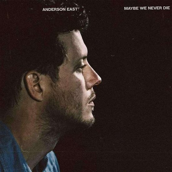 Cover for Anderson East · Maybe We Never Die (CD) (2021)