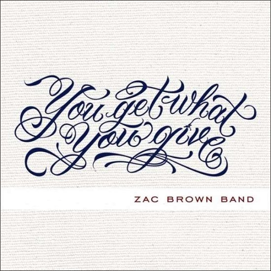You Get What You Give - Zac -Band- Brown - Musique - ATLANTIC - 0075678672880 - 3 septembre 2021