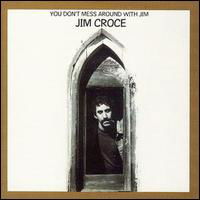 You Don't Mess Around with Jim - Jim Croce - Musique - Rhino Entertainment Company - 0081227989880 - 30 septembre 2008