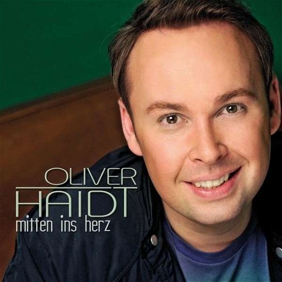 Cover for Oliver Haidt · Mitten Ins Herz (CD) (2013)