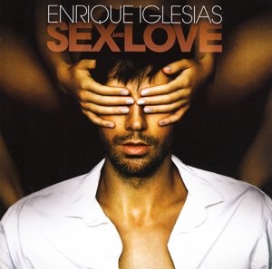 Cover for Iglesias Enrique · SEX AND LOVE - new ed. (CD) [New edition] (2014)