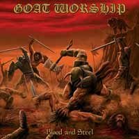 Blood & Steel - Goat Worship - Musiikki - XTREEM - 0715255694880 - perjantai 3. marraskuuta 2017